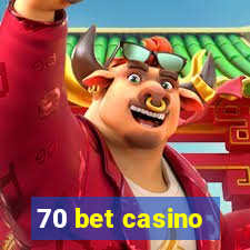 70 bet casino